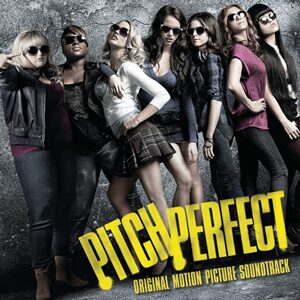 Pitch Perfect Original Motion Picture Soundtrack